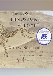 The Lost Dinosaurs of Egypt Audiobook (W Nothdurft & J Smith - Read by Michael C Hall)