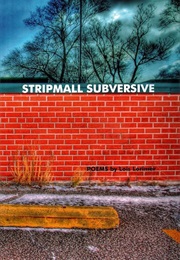 Stripmall Subversive (Lois Lorimer)