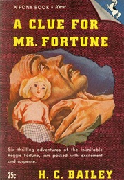 A Clue for Mr. Fortune (H. C. Bailey)