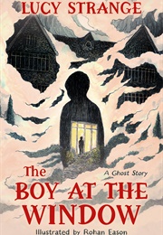 The Boy at the Window (Lucy Strange & Rohan Eason)