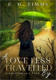 A Love Less Travelled by (E.H. Timms)