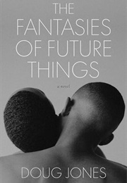 The Fantasies of Future Things (Doug Jones)