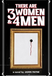 There Are 3 Women & 4 Men (Jaden Payne)