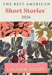 The Best American Short Stories 2024 (Lauren Groff (Editor))