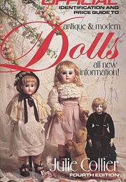 Antique and Modern Dolls: Fourth Edition (Julie Collier)