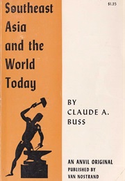 Southeast Asia and the World Today (Claude Buss)