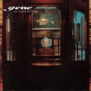 Gene - We Could Be Kings