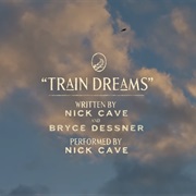 Train Dreams - Nick Cave (Train Dreams)
