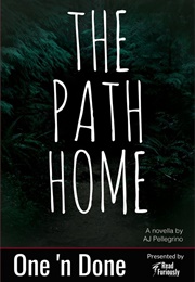 The Path Home (A.J. Pellegrino)