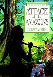Attack of the Amazons (Gilbert L. Morris)