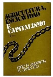 Agricultura, Escravidão E Capitalismo - 1979 (Ciro Flamarion Cardoso)