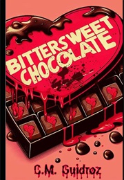 Bittersweet Chocolate (C.M. Guidroz)
