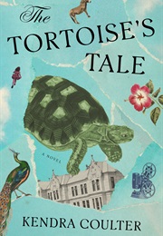 The Tortoise's Tale (Kendra Coulter)