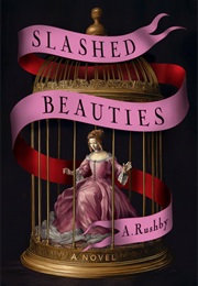 Slashed Beauties (A Rushby)