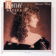 Untasted Honey - Kathy Mattea
