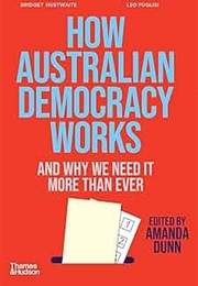 How Australian Democracy Works (Amanda Dunn (Ed.))