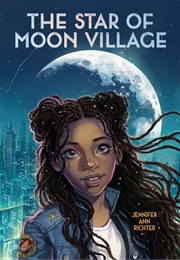 The Star of Moon Village (Jennifer Ann Richter)