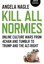 Kill All Normies (Angela Nagle)