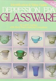 An Identification & Value Guide to Depression Era Glassware (Carl F. Luckey)