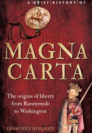A Brief History of Magna Carta (Hindley, Geoffrey)