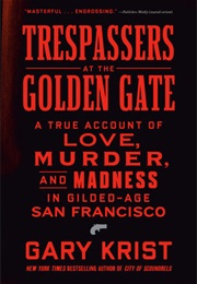 Trespassers at the Gate (Gary Krist)