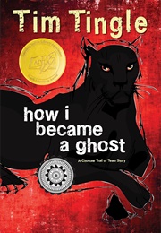 How I Became a Ghost: A Choctaw Trail of Tears Story (Tim Tingle)