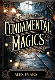 Fundamental Magics: Leander's Machine (Alex Evans)