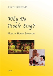 Why Do People Sing? Music in Human Evolution (Joseph Jordania)