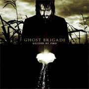 Guided by Fire - Ghost Brigade (2007)