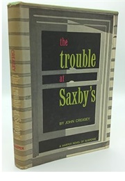 The Trouble at Saxby's: Reprint of Find Inspector West (John Creasey)