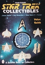 Star Trek Collectibles : Classic Series, Next Generation, Deep Space Nine, Voyager Value Guide (Ursula Augustin)