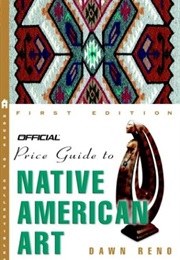 The Official Price Guide to Native American Art (Official Price Guide Series) 2003 (Dawn E. Reno)