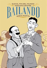 Que El Fin Del Mundo Nos Encuentre Bailando (Sebas Martín)