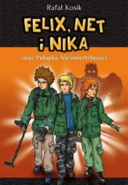 Felix, Net I Nika Oraz Pułapka Nieśmiertelności (Rafał Kosik)