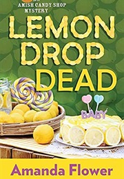 Lemon Drop Dead (Amanda Flower)