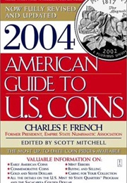 2004 American Guide to U.S. Coins : The Most Up-To-Date Coin Price Available (Charles French)