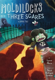 Moldilocks and the Three Scares (Lynne Marie)