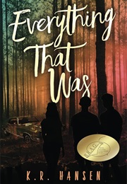 Everything That Was (K.R. Hansen)