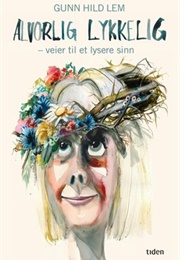 Alvorlig Lykkelig (Gunn Hild Lem)