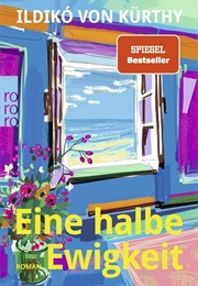 Eine Halbe Ewigkeit (Ildikó Von Kürthy)
