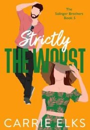 Strictly the Worst (Carrie Elks)