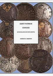 Saint Patrick Coinage : For Ireland and New Jersey (Sydney F Martin)