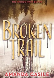 Broken Trail (Amanda Casile)