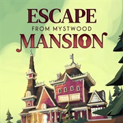 Escape From Mystwood Mansion