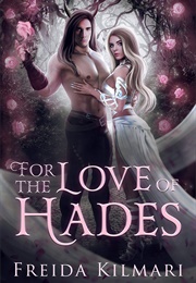 For the Love of Hades (Freida Kilmari)