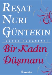 Bir Kadın Düşmanı (Reşat Nuri Güntekin)