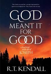 God Meant It for Good (Kendall, R.T.)