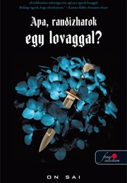 Apa, Randizhatok Egy Lovaggal? (On Sai)