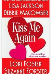 Kiss Me Again (Jackson, Macomber, Foster & Forster)