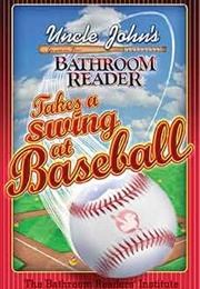 Uncle John Takes a Swing at Baseball (Bathroom Readers' Institute)